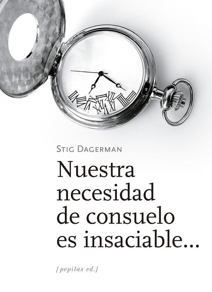 NUESTRA NECESIDAD DE CONSUELO ES INSACIABLE... | 9788417386535 | DAGERMAN, STIG