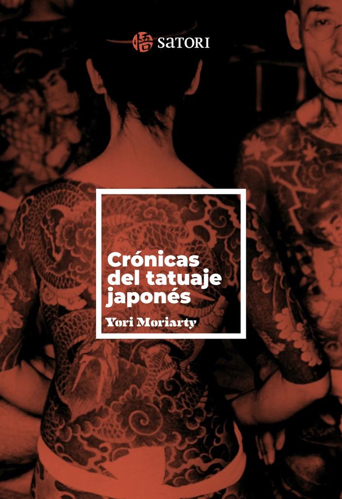 CRONICAS DEL TATUAJE JAPONES | 9788410404151 | MORIARTY, YORI