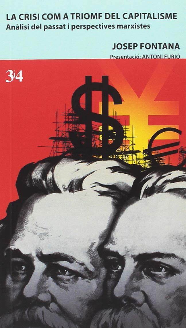 LA CRISI COM A TRIOMF DEL CAPITALISME | 9788417469016 | FONTANA, JOSEP