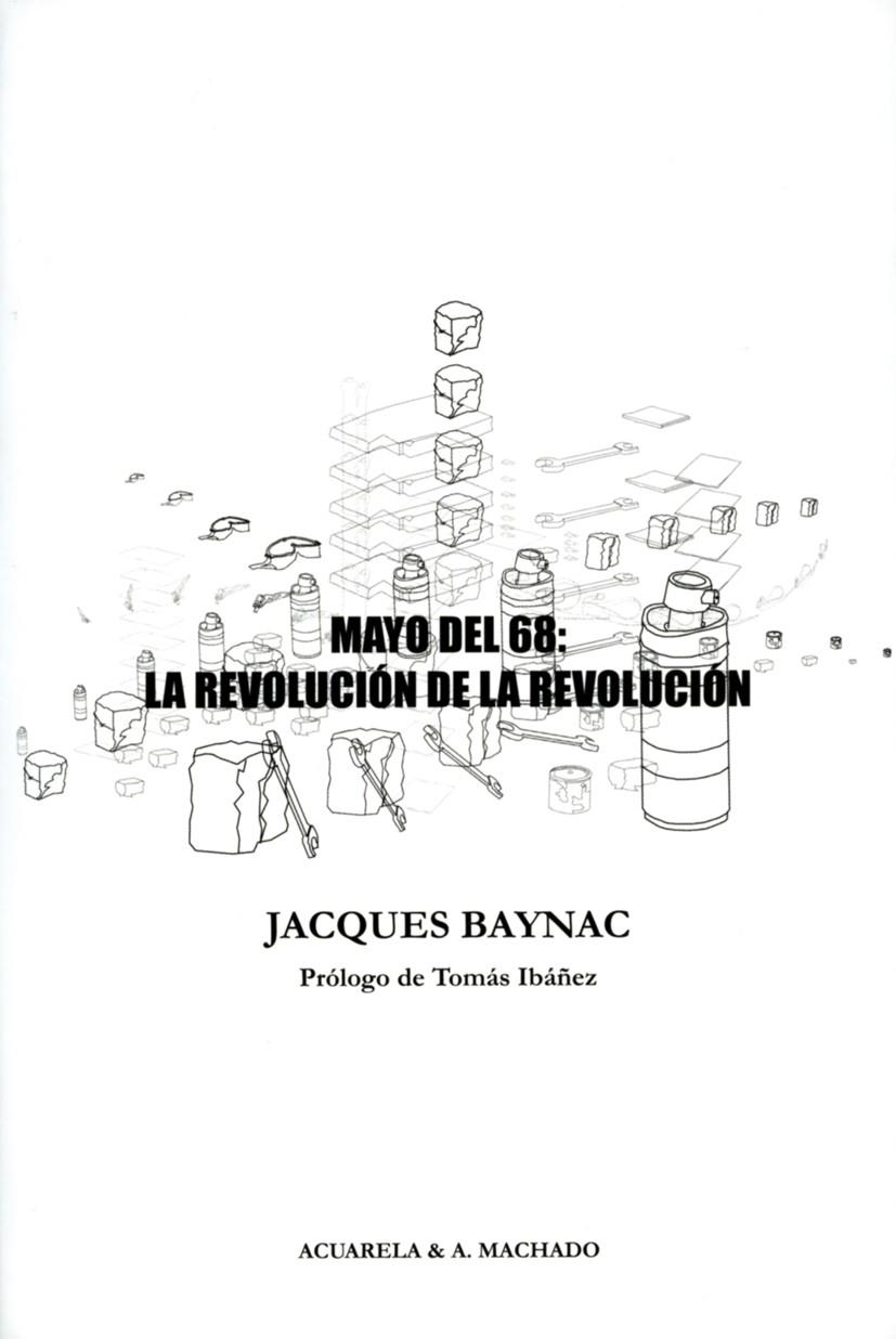 MAYO DEL 68: LA REVOLUCIÓN DE LA REVOLUCIÓN | 9788477743453 | BAYNAC, JACQUES
