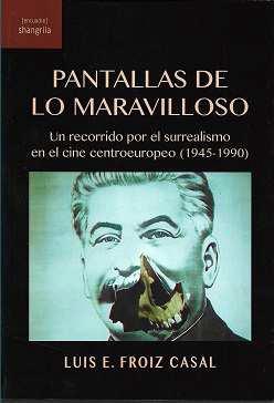 PANTALLAS DE LO MARAVILLOSO | 9788412412826 | FROIZ CASAL, LUIS E.