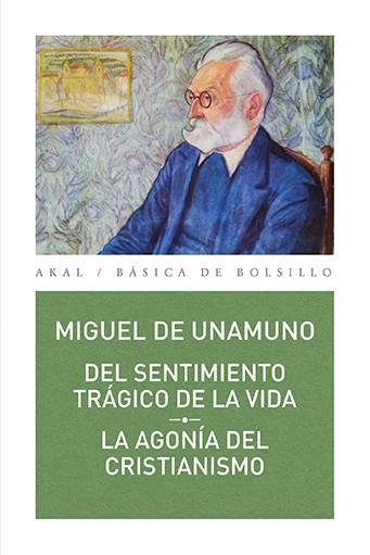 DEL SENTIMIENTO TRÁGICO DE LA VIDA // LA AGONÍA DEL CRISTIANISMO | 9788446043041 | UNAMUNO, MIGUEL DE