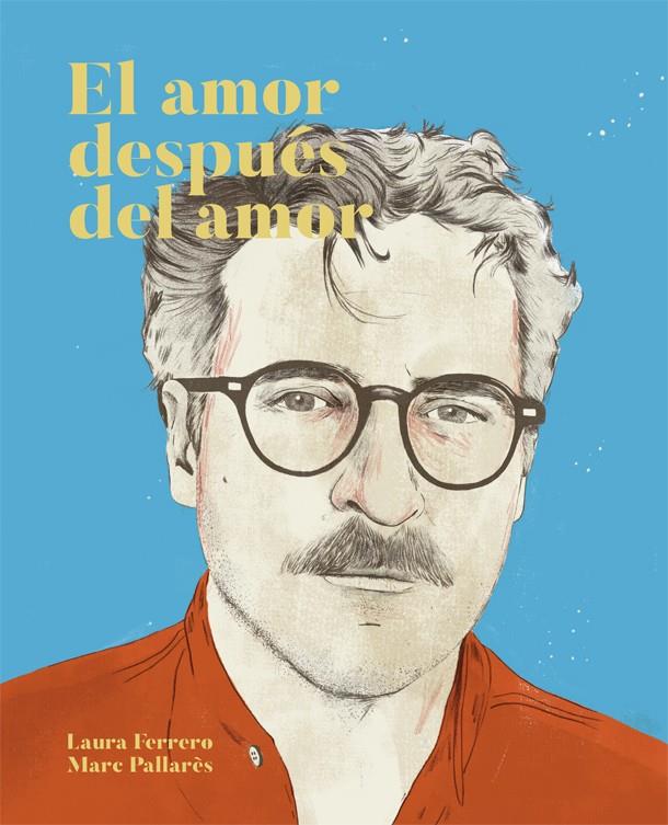 EL AMOR DESPUÉS DEL AMOR | 9788416670475 | FERRERO, LAURA / PALLARÈS, MARC