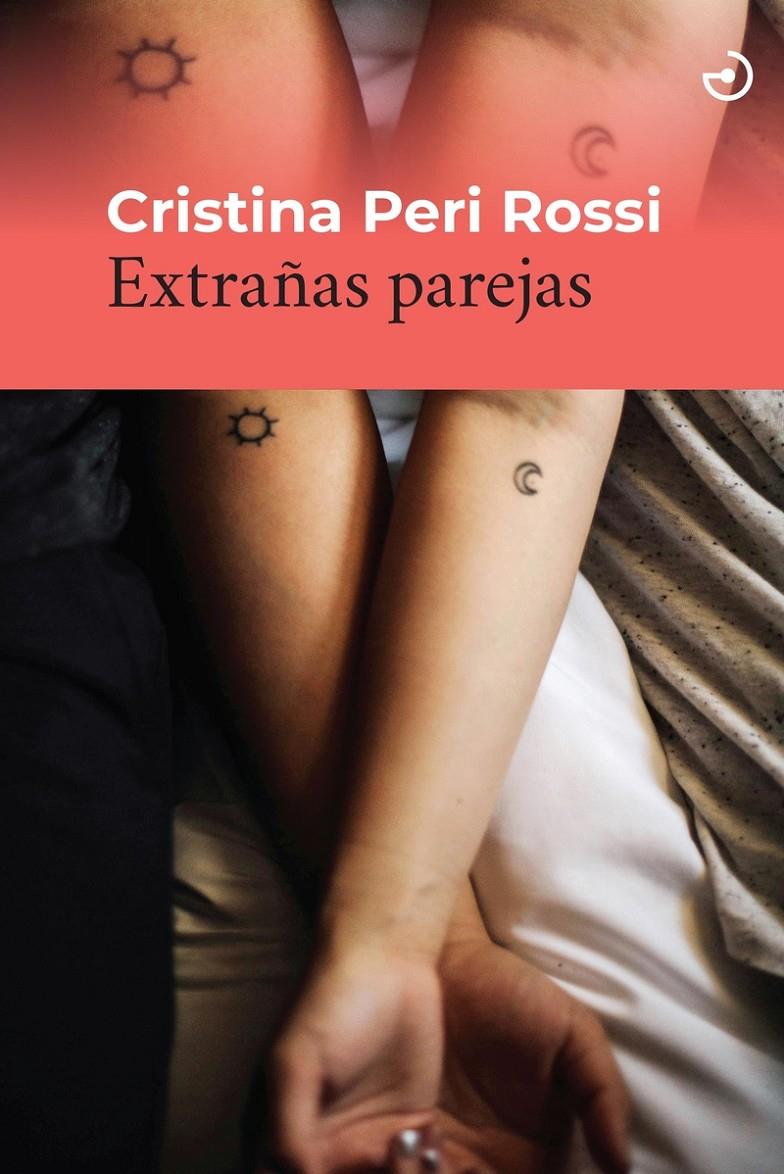 EXTRAÑAS PAREJAS | 9788419964168 | PERI ROSSI, CRISTINA