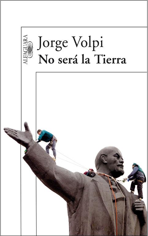 NO SERA LA TIERRA | 9788420470566 | VOLPI, JORGE