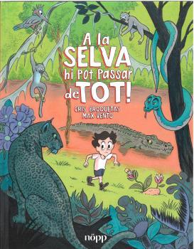 A LA SELVA HI POT PASSAR DE TOT! | 9788412928976 | BROQUETAS, CRIS / VENTO, MAX