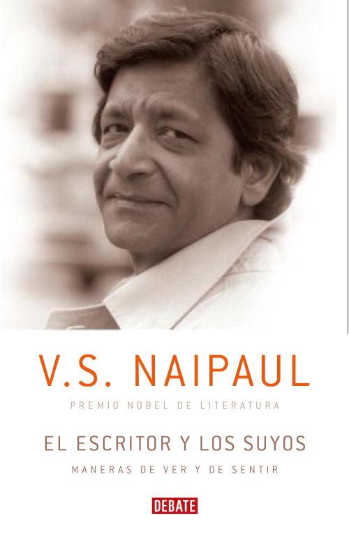 ESCRITOR Y LOS SUYOS, EL | 9788483068328 | NAIPAUL, V.S.
