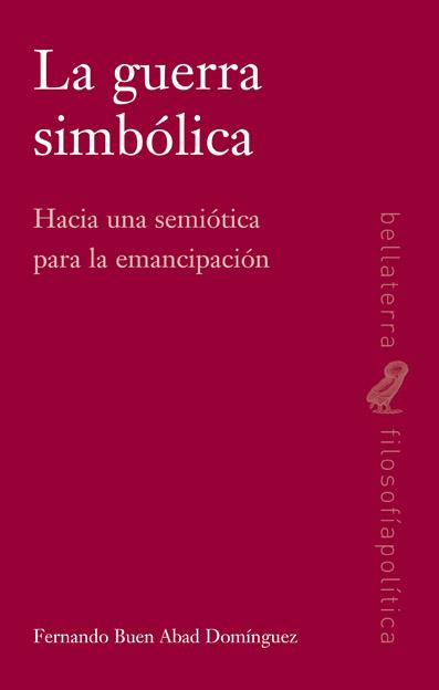 GUERRA SIMBOLICA, LA | 9788472905900 |  BUEN ABAD DOMINGUEZ, FERNANDO