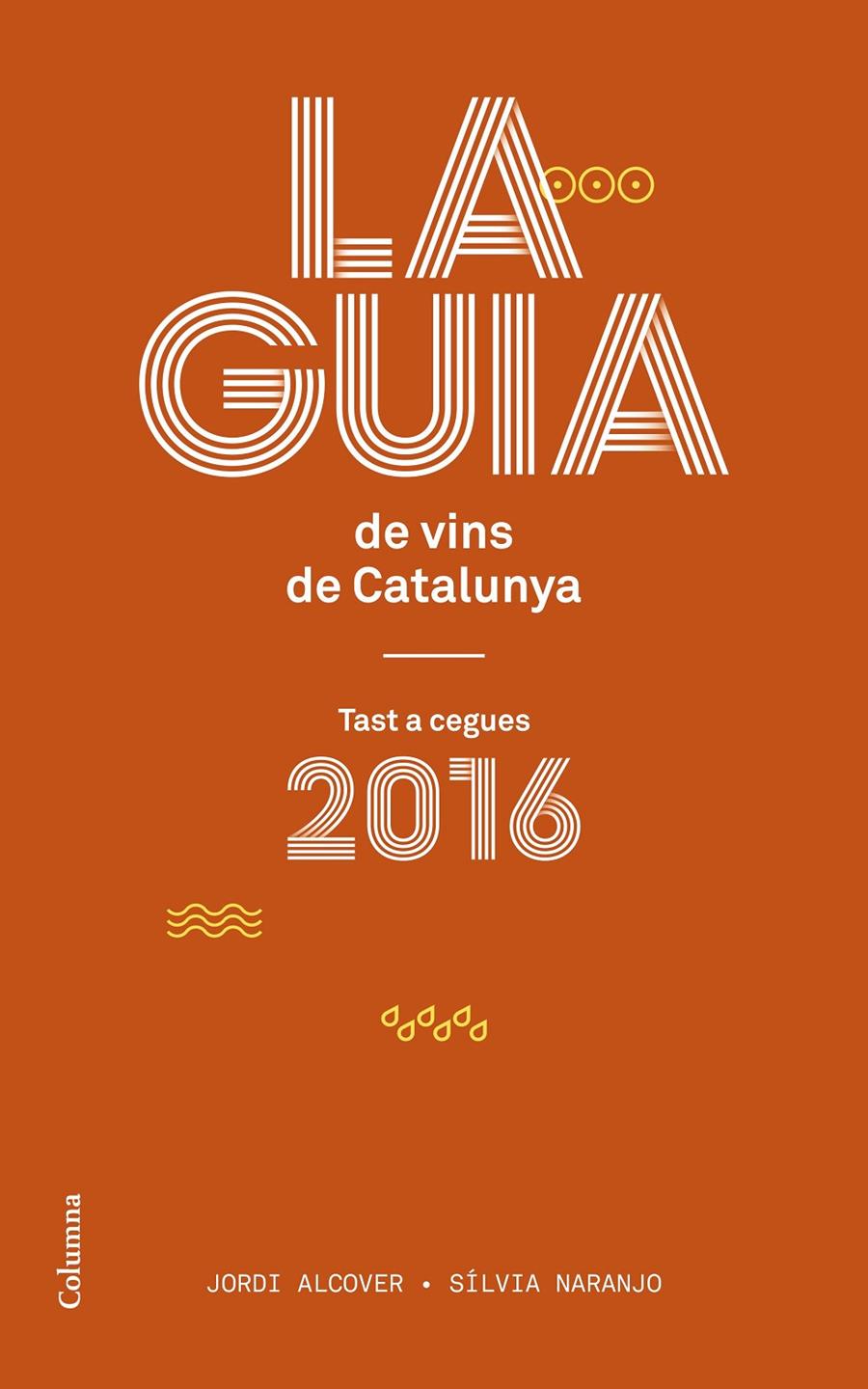 GUIA DE VINS DE CATALUNYA, LA | 9788466420150 | ALCOVER MESTRES, JORDI / NARANJO ROSALES, SILVIA