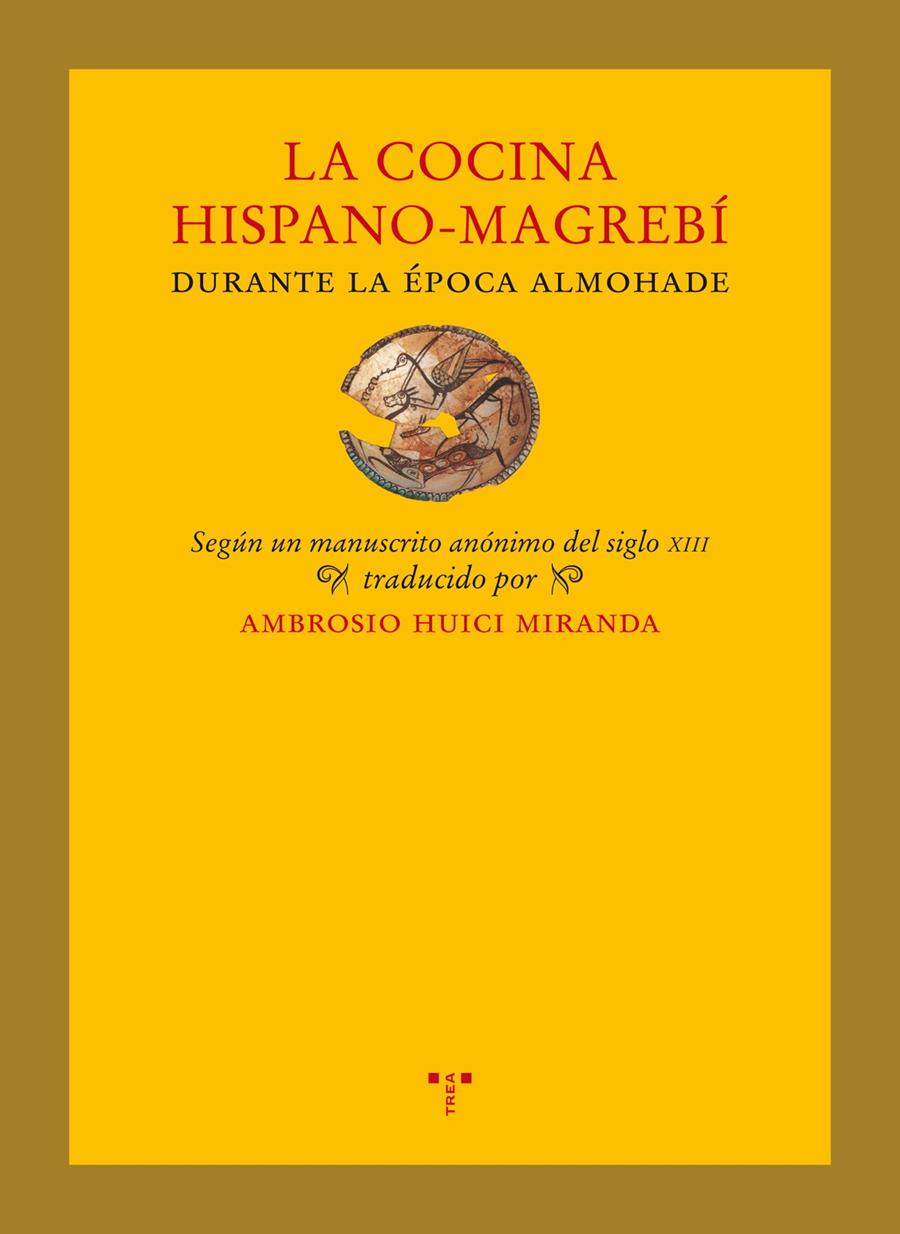 LA COCINA HISPANO-MAGREBÍ DURANTE LA ÉPOCA ALMOHADE | 9788497049580 | ANONIMO