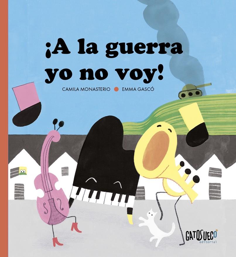 ¡A LA GUERRA YO NO VOY! | 9791399105148 | MONASTERIO, CAMILA/GASCÓ, EMMA
