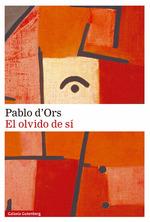 EL OLVIDO DE SÍ- 2022 | 9788419392022 | ORS, PABLO D'