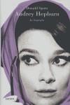 AUDREY HEPBURN. LA BIOGRAFÍA | 9788426415868TA | SPOTO, DONALD