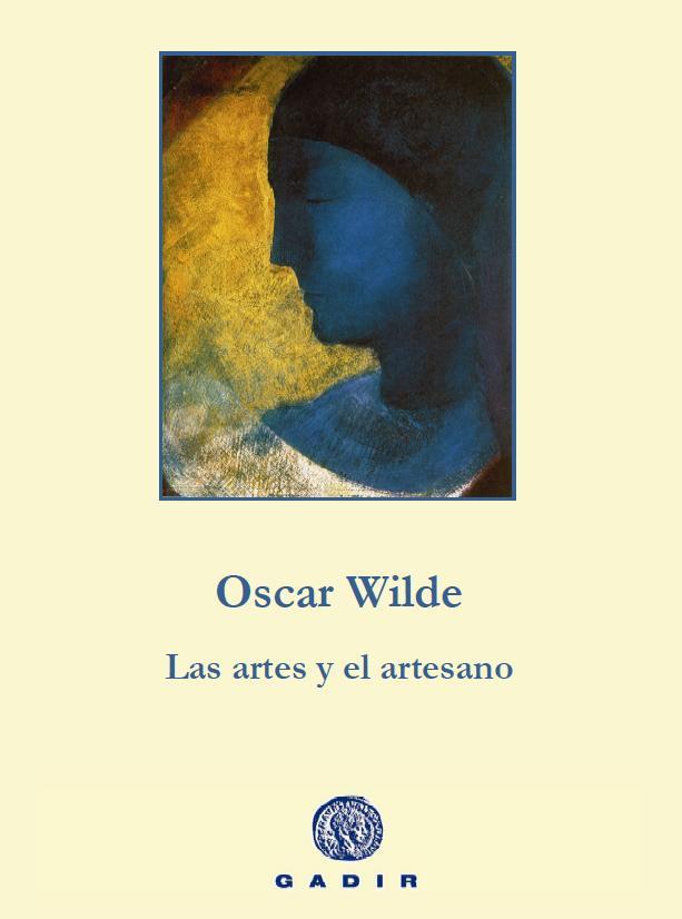 ARTES Y EL ARTESANO, LAS | 9788494244308 | WILDE, OSCAR