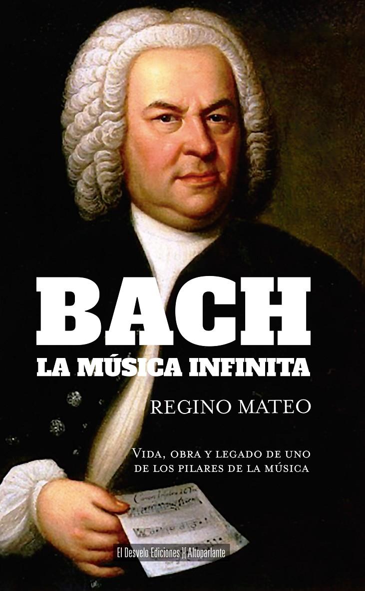 BACH: LA MÚSICA INFINITA | 9791387799076 | MATEO, REGINO