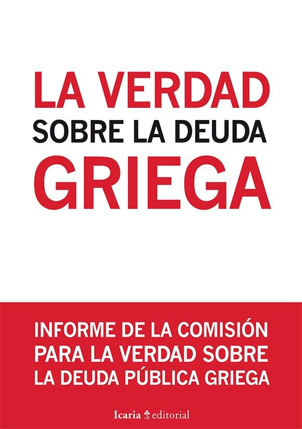 VERDAD SOBRE LA DEUDA GRIEGA, LA | 9788498886962 | COMITÉ PARA LA VERDAD SOBRE LA DEUDA PÚBLICA/OBSERVATORI DEL DEUTE EN LA GLOBALITZACIÓ/PLATAFORMA PO