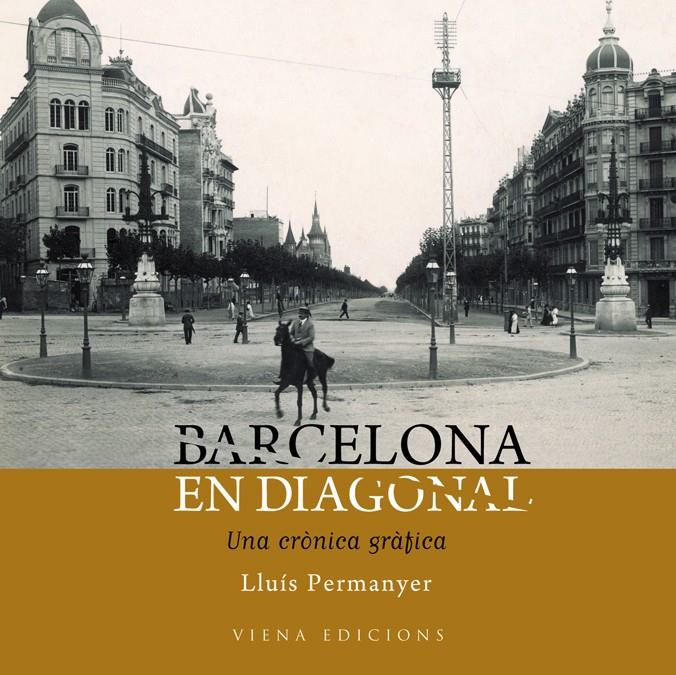BARCELONA EN DIAGONAL | 9788483306260TA | PERMANYER LLADÓS, LLUÍS