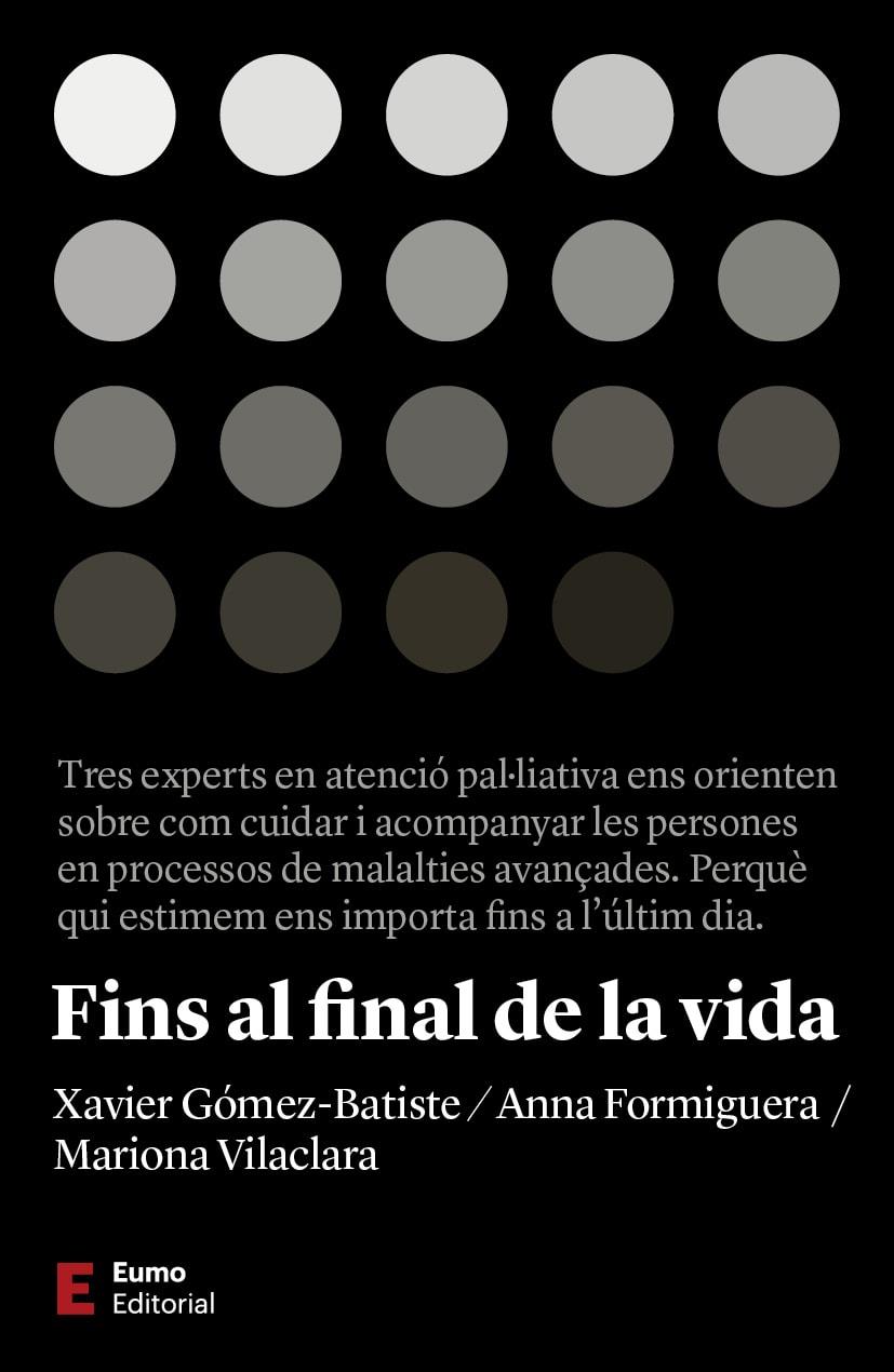 FINS AL FINAL DE LA VIDA | 9788497667463 | VILACLARA TRASERRA, MARIONA / FORMIGUERA MACIÀ, ANNA / GÓMEZ BATISTE, XAVIER