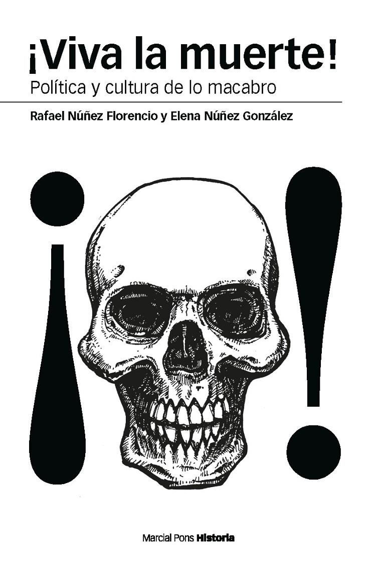 VIVA LA MUERTE! POLÍTICA Y CULTURA DE LO MACABRO | 9788492820962 | NÚÑEZ FLORENCIO, RAFAEL; NÚÑEZ GONZÁLEZ, ELENA