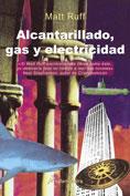 ALCANTARILLADO, GAS Y ELECTRICIDAD | 9788478888931TA | RUFF, MATT