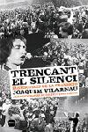 TRENCANT EL SILENCI | 9788496499386TA | LLACH, LLUÍS / VILARNAU DALMAU, JOAQUIM