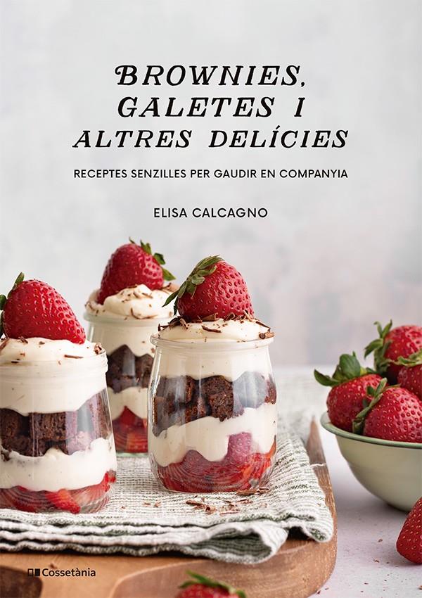 BROWNIES, GALETES I ALTRES DELÍCIES | 9788413565149 | CALCAGNO, ELISA