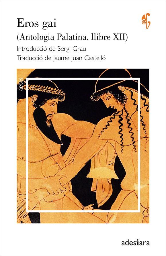 EROS GAI. (ANTOLOGIA PALATINA, LLIBRE XII) | 9788416948192