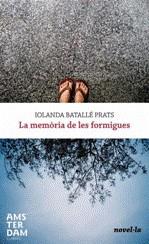LA MEMÒRIA DE LES FORMIGUES | 9788493687984 | BATALLÉ PRATS, IOLANDA