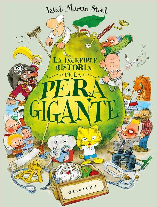 LA INCREÍBLE HISTORIA DE LA PERA GIGANTE | 9791399073096 | MARTIN STRID, JAKOB