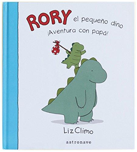 RORY EL PEQUEÑO DINO. AVENTURA CON PAPÁ | 9788467928846 | CLIMO, LIZ