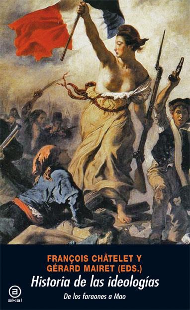 HISTORIA DE LAS IDEOLOGIAS | 9788476003756 | CHATELET,FRANÇOIS/MAIRET,GERARD