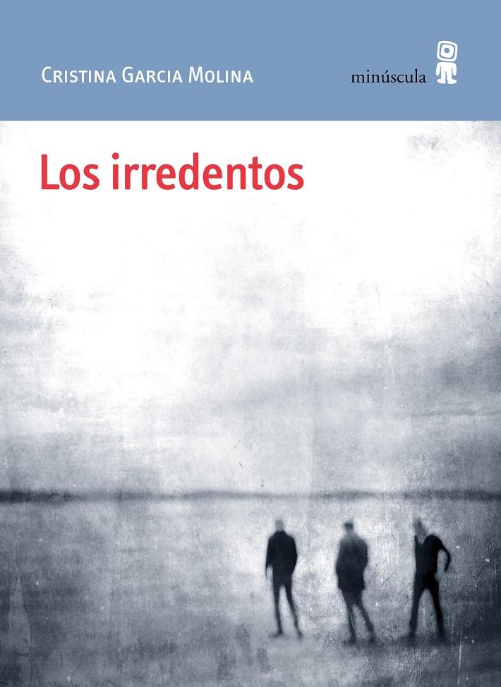 LOS IRREDENTOS | 9791399173161 | GARCIA MOLINA, CRISTINA