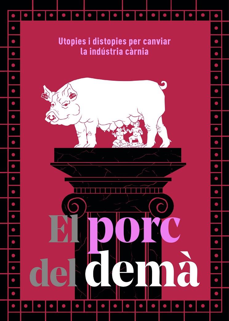 EL PORC DEL DEMÀ | 9788410255326TA | ANERA MASCARÓ, LORENA / SURIÑACH PADILLA, RUBÈN / PALAZÓN, ÒSCAR / BELFIORE, ILEANA / OJEDA, CELIA /
