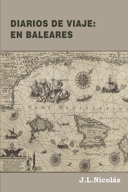 DIARIOS DE VIAJE: EN BALEARES | 9788409029396 | NICOLÁS CRIADO, JOSÉ LUIS
