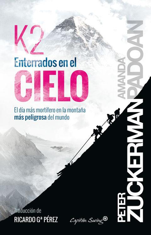 K2: ENTERRADOS EN EL CIELO | 9788494381669 | ZUCKERMAN, PETER