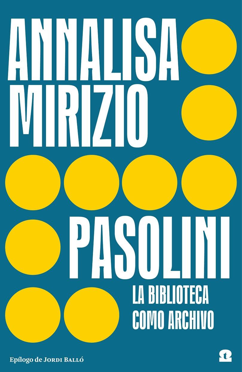 PASOLINI. LA BIBLIOTECA COMO ARCHIVO | 9788418469237 | MIRIZIO, ANNALISA