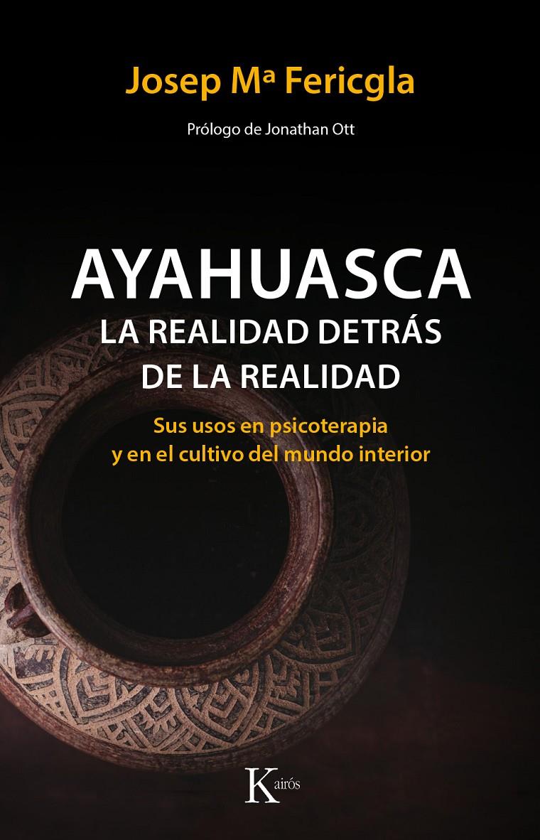 AYAHUASCA, LA REALIDAD DETRÁS DE LA REALIDAD | 9788499886190 | FERICGLA, JOSEP Mª