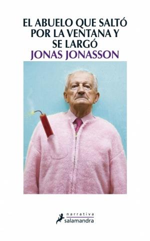 ABUELO QUE SALTÓ POR LA VENTANA Y SE LARGÓ | 9788498384161 | JONASSON, JONAS