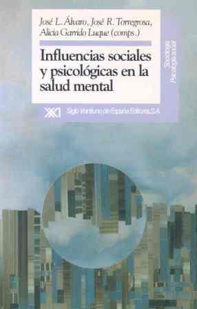 INFLUENCIAS SOCIALES Y PSICOLOGICAS EN LA SALUD MENTAL. | 9788432307560 | ALVARO, JOSE LUIS./TORREGROSA, JOSE R.