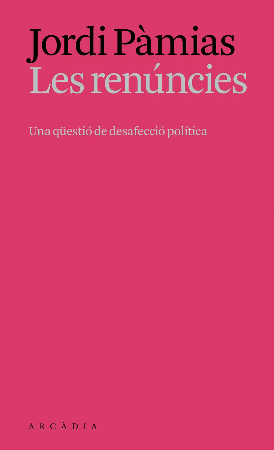 LES RENÚNCIES | 9788412999761 | PÀMIAS MASSANA, JORDI