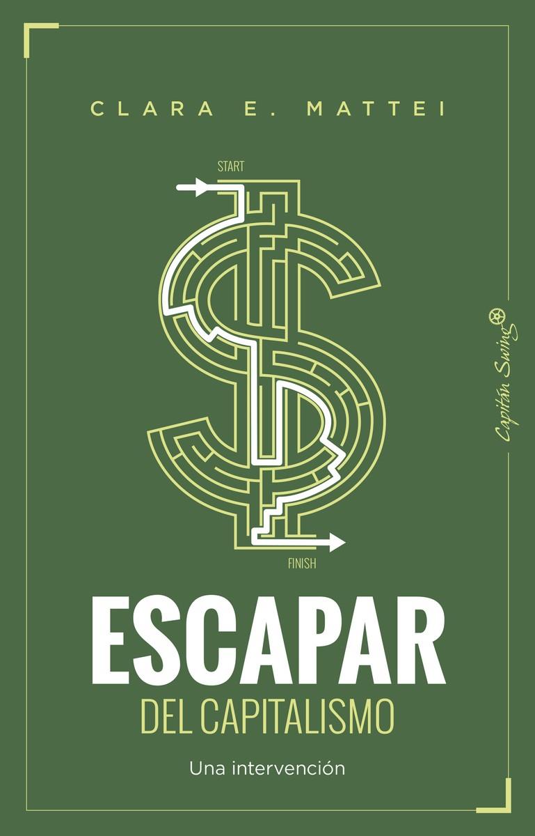 ESCAPAR DEL CAPITALISMO | 9791399229981 | MATTEI, CLARA E.