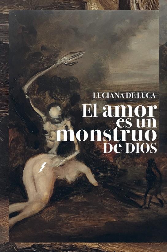 EL AMOR ES UN MONSTRUO DE DIOS | 9788418690662 | LUCA, LUCIANA DE