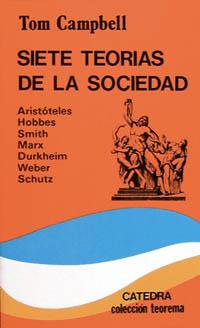 SIETE TEORIAS DE LA SOCIEDAD | 9788437605258 | CAMPBELL,TOM