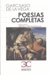 POESÍAS COMPLETAS | 9788497405386 | VEGA, GARCILASO DE LA