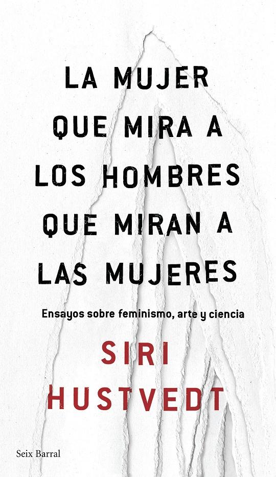 LA MUJER QUE MIRA A LOS HOMBRES QUE MIRAN A LAS MUJERES | 9788432232244 | HUSTVEDT, SIRI