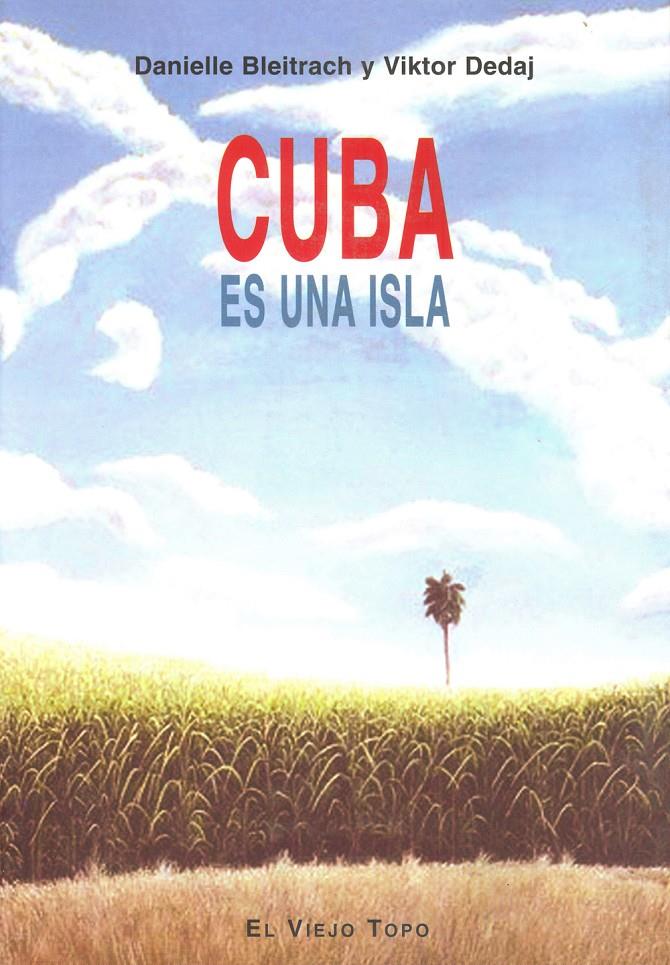 CUBA ES UNA ISLA | 9788496356382 | BLEITRACH, DANIELLE/DEDAJ, VIKTOR
