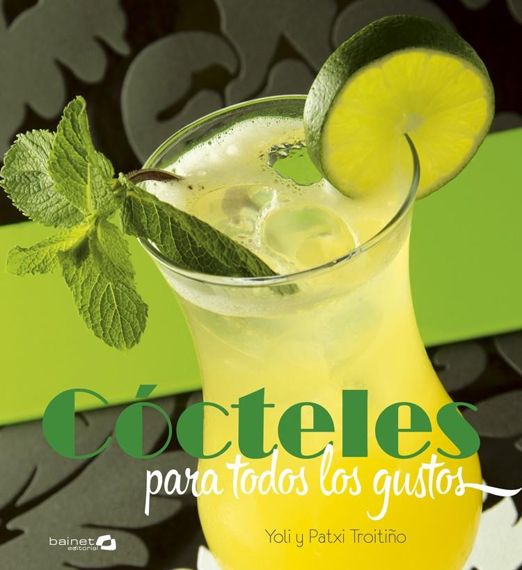 CÓCTELES PARA TODOS LOS GUSTOS | 9788494352669TA | TROITIÑO SOTILLO, PATXI / TROITIÑO SOTILLO, YOLI