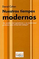 NUESTROS TIEMPOS MODERNOS. ANÁLISIS DEL CAPITALISMO Y SUS TE | 9788483107478 | COHEN, DANIEL