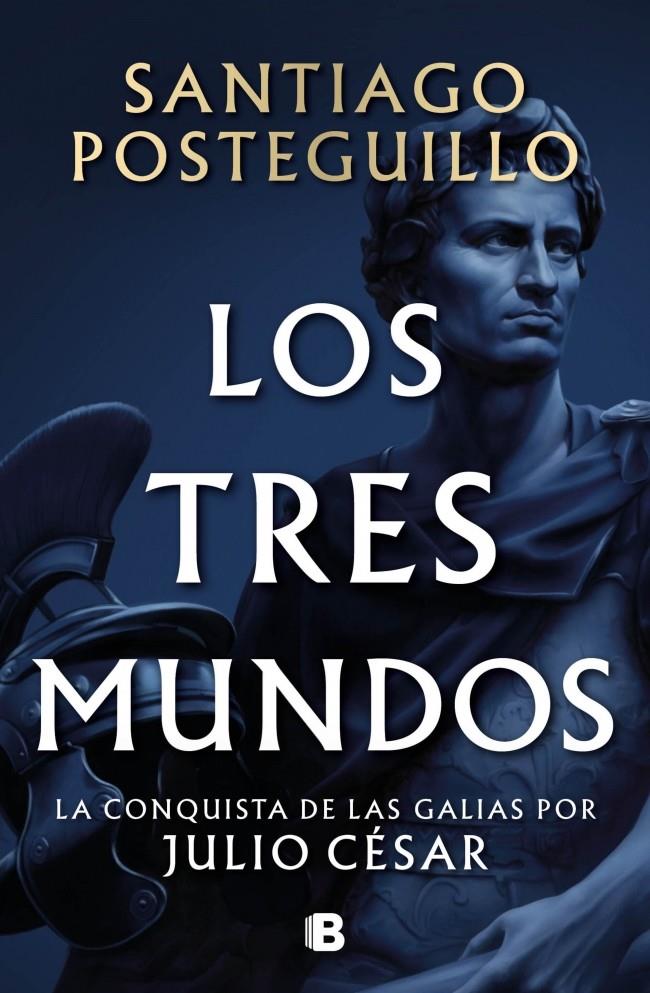 LOS TRES MUNDOS (SERIE JULIO CÉSAR 3) | 9788466682701 | POSTEGUILLO, SANTIAGO