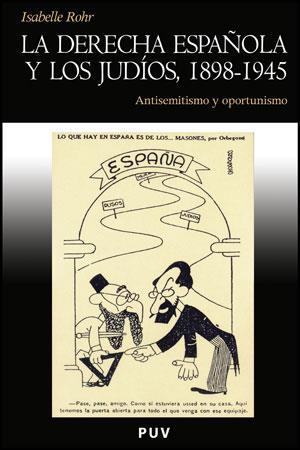 DERECHA ESPAÑOLA Y LOS JUDÍOS, 1897-1945 | 9788437078588 | ROHR, ISABELLE